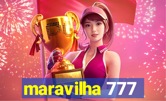 maravilha 777